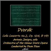 Antonio Janigro, Orchestra of the Vienna State Opera – Dvořák: Cello Concerto No.2, OP. 104, B 191
