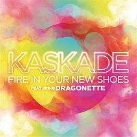 Kaskade – Fire In Your New Shoes (feat. Martina of Dragonette)