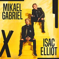 Mikael Gabriel, Isac Elliot – Mikael Gabriel x Isac Elliot