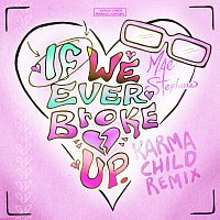 Mae Stephens – If We Ever Broke Up [Karma Child Remix]