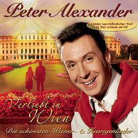 Peter Alexander – Verliebt in Wien - Die schonsten Wiener- & Heurigenlieder
