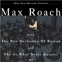 Max Roach – Max Roach With The New Orchestra Of Boston And The So What Brass Quintet