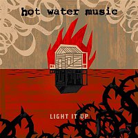 Hot Water Music – Light It Up