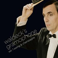 Různí interpreti – Waldeck´s Gramophone - Vol .1: Swing & Champagne