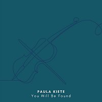 Paula Kiete, Chris Snelling – You Will Be Found (Arr. for Violin and Piano)