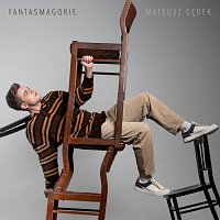Mateusz Gędek – Fantasmagorie