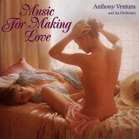 Anthony Ventura – Music For Making Love