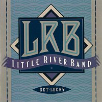 Little River Band – Get Lucky