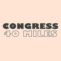 Congress – 40 Miles