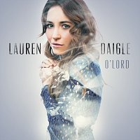 Lauren Daigle – O' Lord [Radio Version]