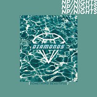 NP / NIGHTS – Diamonds (Something Beautiful)