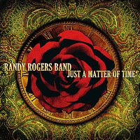 Randy Rogers Band – Just A Matter Of Time