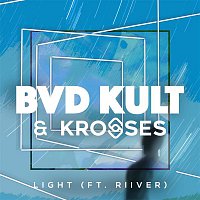 bvd kult, Krosses, RIIVER – Light