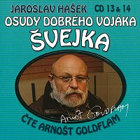 Arnošt Goldflam – Hašek: Osudy dobrého vojáka Švejka CD 13 & 14