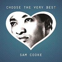 Sam Cooke – Choose The Very Best