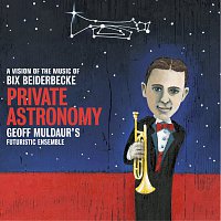 Přední strana obalu CD Private Astronomy - Geoff Muldaur / Bix Beiderbecke