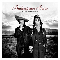 Shakespears Sister – All The Queen's Horses