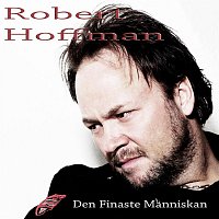 Robert Hoffman – Den Finaste Människan (Radio Edit)
