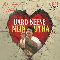 Pankaj Udhas, Sachin Gupta – Dard Seene Mein Utha [Ghazal Lofi]