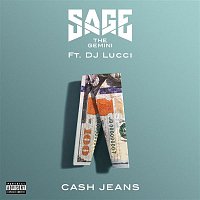 Sage The Gemini – Cash Jeans (feat. DJ Lucci)