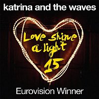 Katrina, The Waves – Love Shine a Light (15th Anniversary Edition)