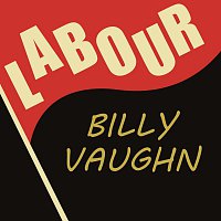 Billy Vaughn – Labour