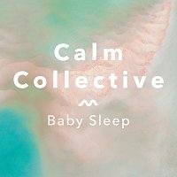 Calm Collective – Baby Sleep