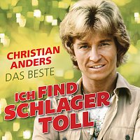 Christian Anders – Ich find Schlager toll - Das Beste