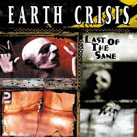 Earth Crisis – Last Of The Sane