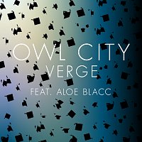 Owl City, Aloe Blacc – Verge