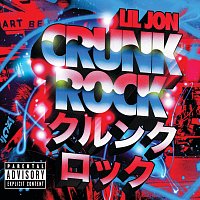Lil Jon – Crunk Rock [Deluxe]