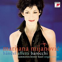 Marijana Mijanovic & Kammerorchester Basel – Handel: Affetti Barocchi