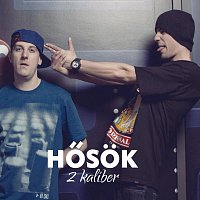 Hősok – 2 kaliber