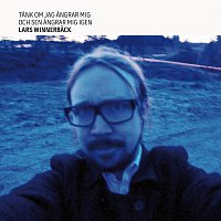 Lars Winnerback – Tank om jag angrar mig och sen angrar mig igen [Bonus Version]