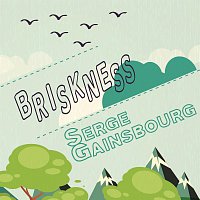 Serge Gainsbourg – Briskness