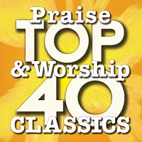 Maranatha! Praise Band – Top 40 Praise & Worship Classics