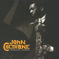 John Coltrane – Fearless Leader