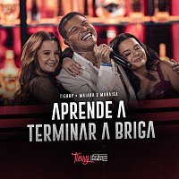 Tierry, Maiara & Maraisa – Aprende A Terminar A Briga