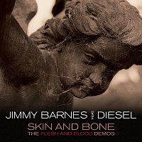 Jimmy Barnes, Diesel – Flesh And Blood [Demo]