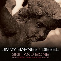 Jimmy Barnes, Diesel – Flesh And Blood [Demo]