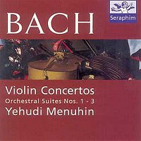 Yehudi Menuhin, Bath Festival Orchestra – Violin Concertos/ Orchestral Suites - J S Bach