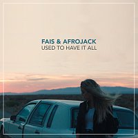 Fais, Afrojack – Used To Have It All [Acoustic Version]