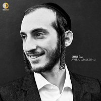 Shulem – Avinu Malkeinu