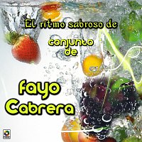 Conjunto De Fayo Cabrera – El Ritmo Sabroso De Conjunto De Fayo Cabrera