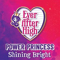 Ever After High, Mattel – Power Princess Shining Bright