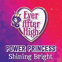 Ever After High – Power Princess Shining Bright