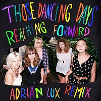 Those Dancing Days – Reaching Forward [Adrian Lux Remix]
