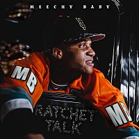 Meechy Baby – Ratchet Talk