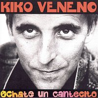 Kiko Veneno – Echate Un Cantecito