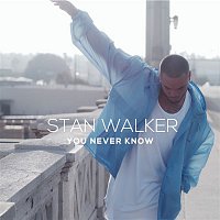 Stan Walker – You Never Know